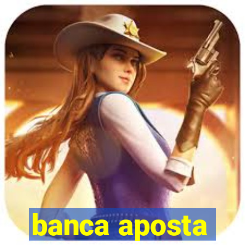 banca aposta